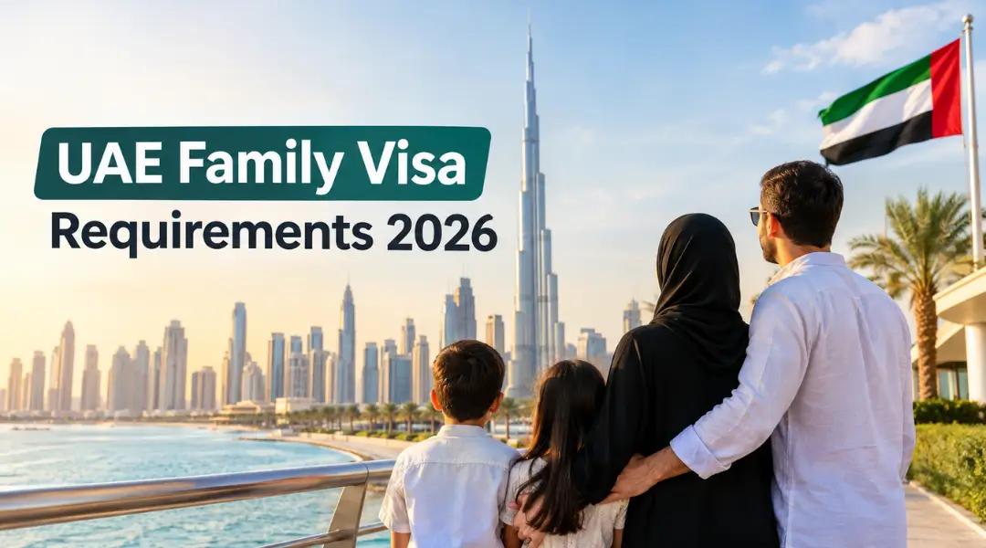 UAE Family Visa Requirements 2026: Salary, Fees and Documents