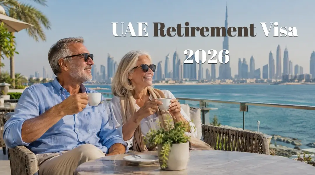 UAE Retirement Visa 2026: Eligibility, Requirements & How to Apply